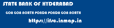 STATE BANK OF HYDERABAD  GOA GOA NORTH PONDA PONDA GOA NORTH  ifsc code